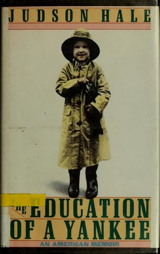The education of a Yankee: an American memoir