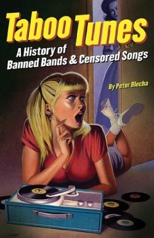 Taboo Tunes: A History of Banned Bands and Censored Songs