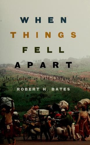 When Things Fell Apart: State Failure in Late-Century Africa (Cambridge Studies in Comparative Politics)