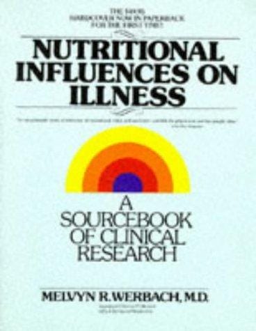Nutritional influences on illness: a sourcebook of clinical research
