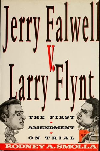 Jerry Falwell v. Larry Flynt: the First Amendment on trial