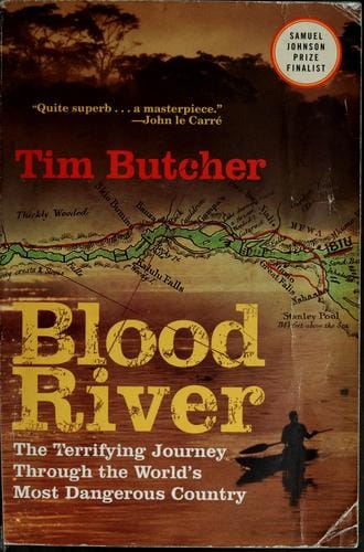 Blood river: the terrifying journey through the world's most dangerous country