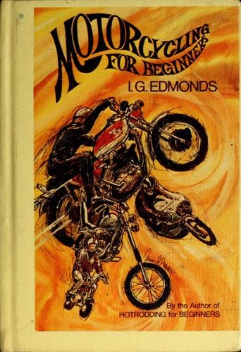 Motorcycling for beginners: a manual for safe riding