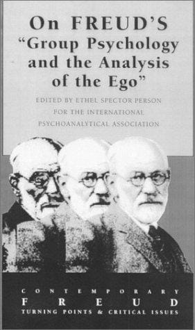 On Freud's Group Psychology and the Analysis of the Ego (Contemporary Freud: Turning Points and Critical Issues)