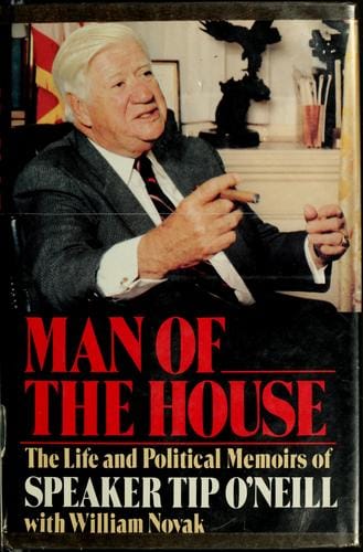 Man of the House: the life and political memoirs of Speaker Tip O'Neill