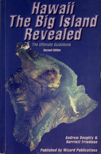 Hawaii, the big island revealed: the ultimate guidebook