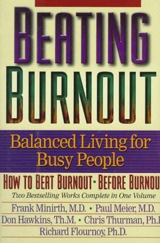 Beating Burnout : Balanced Living for Busy People: How to Beat Burnout, Before Burnout