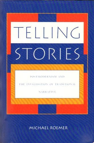 Telling Stories: postmodernism and the invalidation of traditional narrative