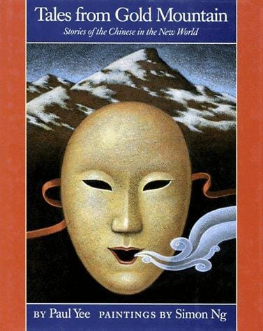 Tales from Gold Mountain: Stories of the Chinese in the New World (A Groundwood Book) (A Groundwood Book)