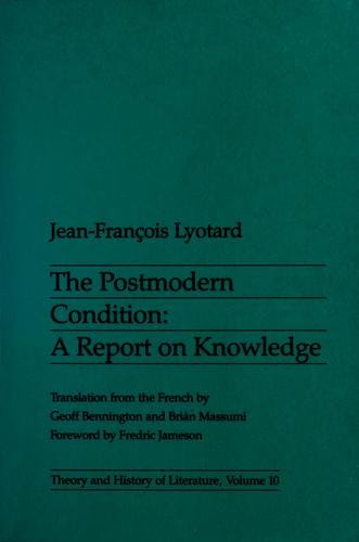 The postmodern condition: a report on knowledge