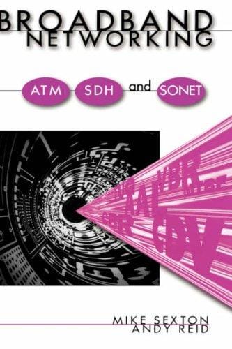 Broadband networking: ATM, SDH, and SONET