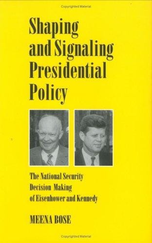Shaping and Signaling Presidential Policy: The National Security Decision Making of Eisenhower and Kennedy (Joseph V. Hughes Jr., and Holly O. Hughes Series ... the Presidency and Leadership Studies, No 2)