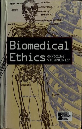 Biomedical ethics: opposing viewpoints