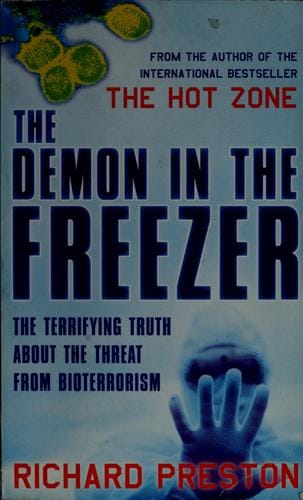 The demon in the freezer: the terrifying truth about the threat from bioterrorism