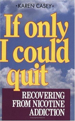 If Only I Could Quit: Recovering From Nicotine Addiction