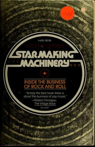 Star-making machinery: inside the business of rock and roll