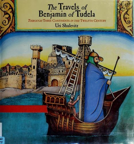 The travels of Benjamin of Tudela: through three continents in the twelfth century