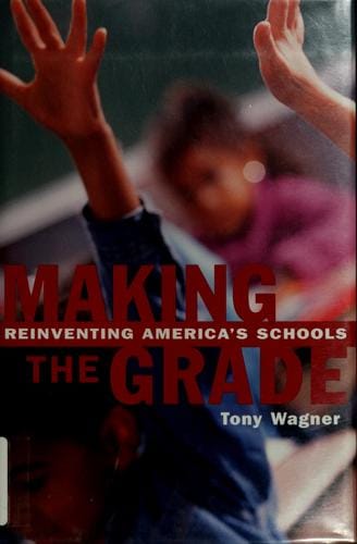 Making the grade: reinventing America's schools
