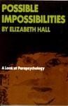 Possible Impossibilities: A Look at Parapsychology