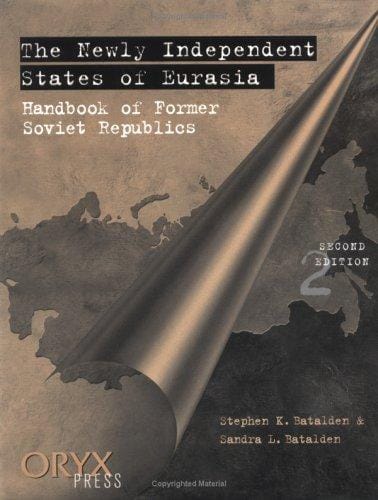 The newly independent states of Eurasia: handbook of former Soviet republics
