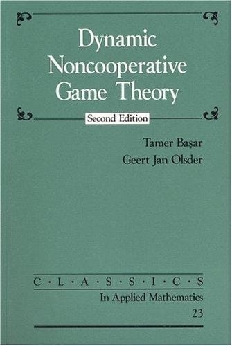 Dynamic Noncooperative Game Theory (Classics in Applied Mathematics)