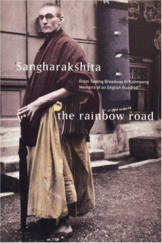 The Rainbow Road: From Tooting Broadway to Kalimpong, Memoirs of an English Buddhist