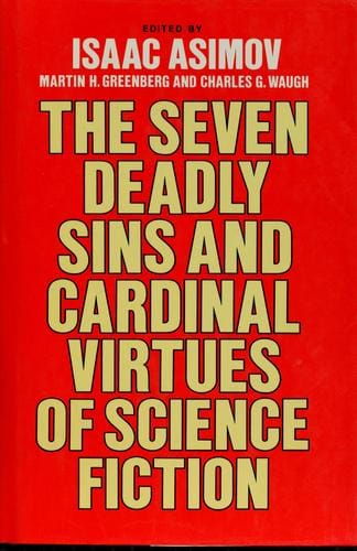 The Seven Deadly Sins and Cardinal Virtues of Science Fiction