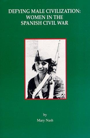 Defying male civilization: women in the Spanish Civil War