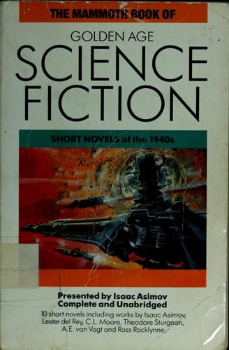 The Mammoth Book of Golden Age Science Fiction: Short Novels of the 1940's