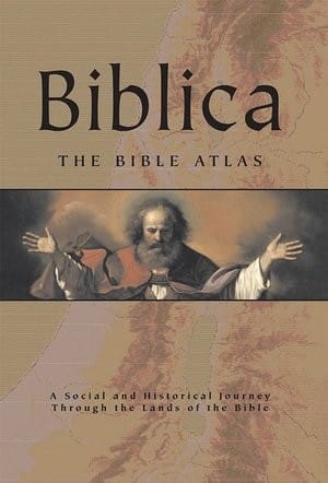 Biblica : the Bible Atlas: a social and historical journey through the lands of the Bible