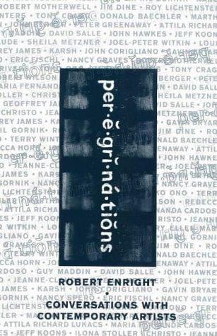 Per·ĕ·grĭ·ná·tiŏns: conversations with contemporary artists