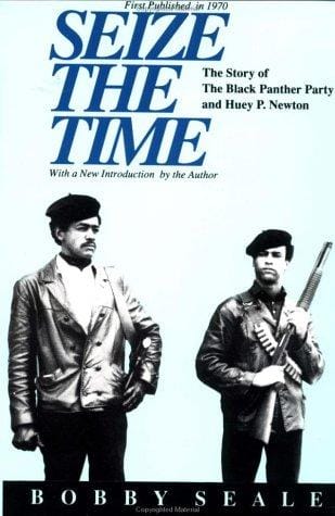 Seize the Time: The Story of the Black Panther Party and Huey P. Newton