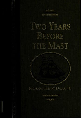 Two years before the mast a personal narrative of life at sea