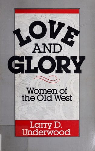 Love and glory: women of the Old West