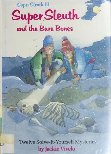 Super sleuth and the bare bones: super sleuth III : twelve solve-it-yourself mysteries