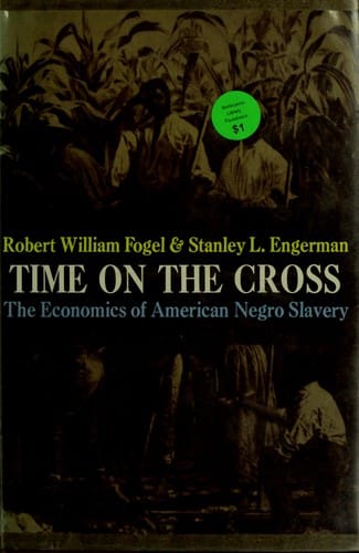 Time on the cross: the economics of American Negro slavery