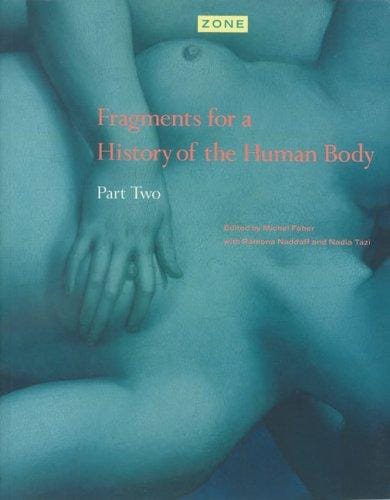 Zone 4: Fragments for a History of the Human Body - Part 2