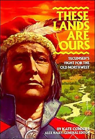 These Lands Are Ours: Tecumseh's Fight For The Old Northwest