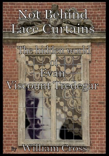 Not Behind Lace Curtains: The Hidden World of Evan, Viscount Tredegar