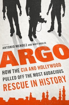 Argo: how the CIA and Hollywood pulled off the most audacious rescue in history