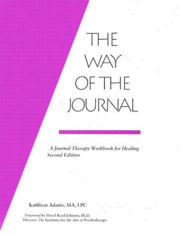 The Way of the Journal: A Journal Therapy Workbook for Healing