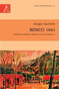 Renicci 1943.  Internati anarchici: storie di vita dal Campo 97