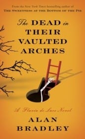 The Dead in Their Vaulted Arches A Flavia de Luce Novel