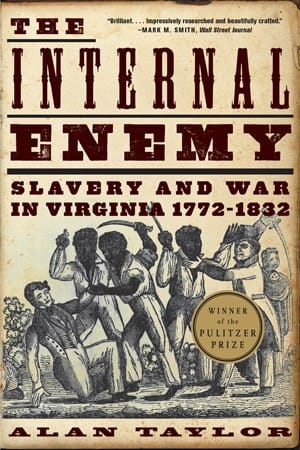 The Internal Enemy: slavery and war in Virginia, 1772-1832