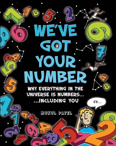 We've got your number: Why everything in the universe is numbers... including you...