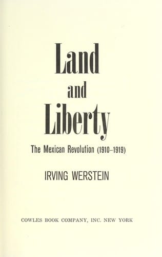 Land and liberty; the Mexican Revolution (1910-1919).