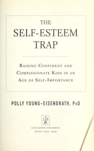 The self-esteem trap: raising confident and compassionate kids in an age of self-importance