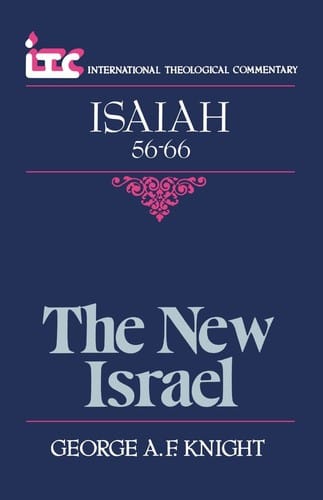 The New Israel: a commentary on the Book of Isaiah 56-66
