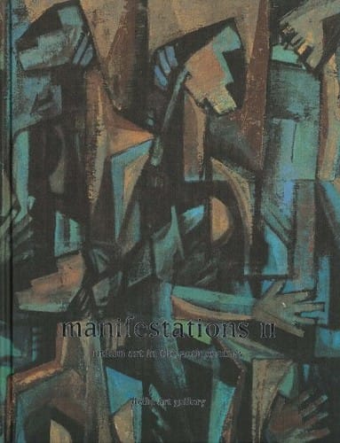Manifestations II: Indian art in the 20th century : 100 artists from the DAG collection