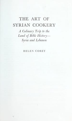 The art of Syrian cookery: a culinary trip to the land of Bible history : Syria and Lebanon